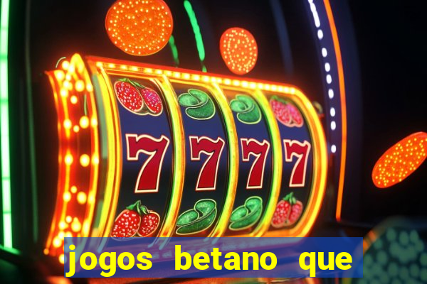 jogos betano que mais pagam